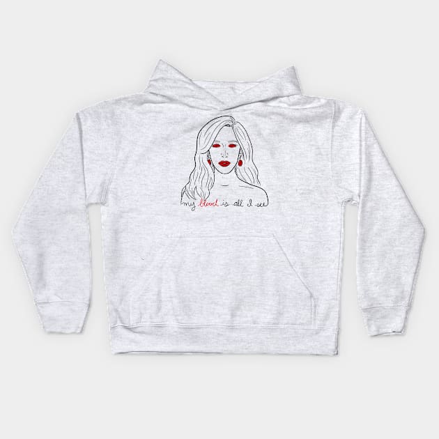 My Blood Is All I See Kids Hoodie by Koa